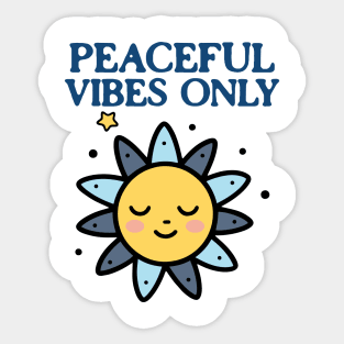 Peaceful Vibes Only Chill Vibes Only Sticker